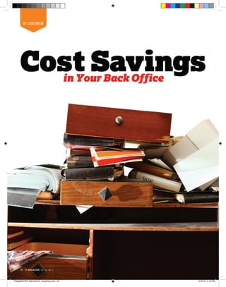 BY LOUIS BIRON
Cost Savingsin Your Back Office
20 IT MAGAZINE Vol. 10, No. 2
ITMagMASTER_MarApr2016_SinglePgs.indd 20 2/18/16 3:18 PM
 