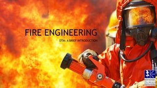 FIRE ENGINEERING
DTM: A BRIEF INTRODUCTION
 