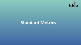 40
Standard Metrics
 