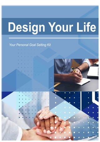 DESIGN	YOUR	LIFE	–	YOUR	PERSONAL	GOAL	SETTING	KIT						
2016		iSucceed	Pty	Ltd	
	
0	
 