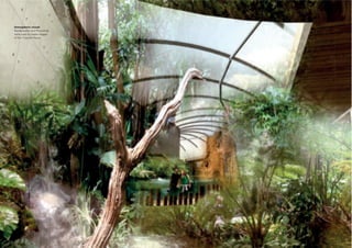 Atmospheric visuals
Renderworks and Photoshop
were used to create images
of the Tropical House
 