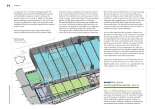 InnovativeVectorworksbim
Chapter 1094
sun path and views out while remaining secluded. The
woodland location demanded careful foundation design,
and individual servicing was needed to minimise the
scheme’s impact on the setting. In addition to the design
and construction constraints imposed by the site, the pro-
ject had to be delivered in a tight time-frame and to high
standards of ﬁnish to be available to guests for the summer
season of 2012.
Due to these particular project requirements and the
unusual architectural form, which necessitated a high
level of structural co-ordination, this project was chosen
as the most suitable for our ﬁrst live use of bim working
methods. We modelled the two treehouse types in Vector-
works Architect, with models from the structural engineer
and the steel fabricator imported for co-ordination.
Mechanical and electrical information was available only
in 2d form. To facilitate teamwork within our office, the
site plan ﬁle and internal ﬁt-out models were workgroup-
referenced to the building models from separate ﬁles.
This required good communication by the project team to
ensure the most current versions of ﬁles were referenced.
Because this project marked the start of our journey along
the bim learning curve, we were not always able to use
Vectorworks Architect and its built-in tools to their full
capability to model the project, but other tools were easily
integrated. Some bespoke items, such as the loft stair, were
modelled in SketchUp before being imported into the
Vectorworks model. We drew the site plans and sections
using 2d methods, since the skills were not yet in place to
make full use of site terrain modelling.
The real advantage of bim for this project, however, was
the ability to make changes to the construction and update
the drawings quickly. This proved extremely useful when
investigating alternatives during value engineering. One
example of this is the curved, pitched roof, ﬁnished with
standing-seam aluminium. Initially it was proposed that
this would have a continuously curved ply deck sub-
strate to maintain the curved appearance, but when the
contractor noted that a faceted ply deck would be cheaper
and quicker to install, we were able to model this with the
facets aligned with the roof seams to demonstrate that the
curved appearance could still be maintained.
This project demonstrated to us the advantages of bim in
delivery and design development, even for a scheme of a
highly bespoke nature, and served as a springboard for the
wider adoption of bim within Terence O’Rourke.
project 2/3 large
Farnborough International Hall 1-1a
Hall 1-1a at Farnborough Airport is a new 21,000 sq m
exhibition and conference building for which planning
permission was obtained in 2014. It is intended to replace
one of the temporary exhibition structures erected for
the biennial Farnborough International Airshow. As
well as serving the exhibition, media centre and catering
requirements of the Airshow, this building needed to
▼ Internal cutaway
Drawing of Hall 1-1a
showing seating layouts
 