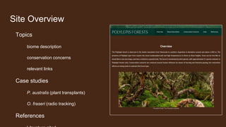 Site Overview
Topics
biome description
conservation concerns
relevant links
Case studies
P. australis (plant transplants)
O. fraseri (radio tracking)
References
 