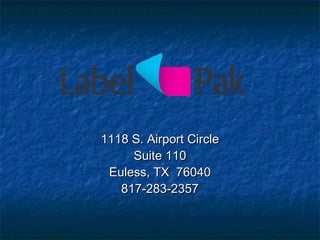 1118 S. Airport Circle1118 S. Airport Circle
Suite 110Suite 110
Euless, TX 76040Euless, TX 76040
817-283-2357817-283-2357
 
