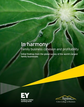 In harmony
Family business cohesion and profitability
Initial findings from the global survey of the world’s largest
family businesses
 