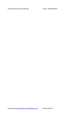Ambuja Cement Limited, Bathinda Phone: +918427661077
Mayank KumarMayankkumar1807@gmail.com +919041405734
 