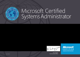 Satya Nadella
Chief Executive Officer
Microsoft Certified
SystemsAdministrator
Part No. X18-83716
VIVEK SINGH
Has successfully completed the requirements to be recognized as a Microsoft Certified Systems
Administrator: Windows Server 2003.
Date of achievement: 12/31/2009
Certification number: D098-4288
 