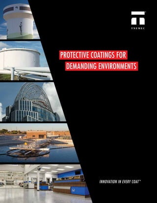 DEMANDING ENVIRONMENTS
INNOVATION IN EVERY COAT™
PROTECTIVE COATINGS FOR
 