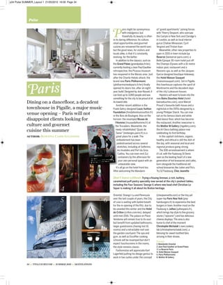 34 I TTGLUXURY.COM I SUMMER 2015 I DESTINATIONS
Pulse
of“grand apartments”joining forces
with Thierry Despont, who oversaw
the Carlyle in New York and Claridge’s
in London, as well as local interior
gurus Chahan Minassian, Cyril
Vergniol and Tristan Auer.
Meanwhile, other new properties to
open in 2015 in town include La
Reserve (lareserve-paris.com), a
Belle Epoque 30-room hotel just off
the Champs-Elysees with a 16-metre
indoor pool, restaurant and a
Nescens spa, as well as the Jacques
Garcia designed boutique hideaway,
the Hotel Maison Souquet
(maisonsouquet.com). Set in Pigalle,
this townhouse captures the spirit of
Montmartre and the decadent days
of the city’s pleasure houses.
Hipsters will want to book into the
new Bains Douches Hotel (hotel-
bainsdouches.com), once Marcel
Proust’s favourite bath-house and a
nightclub in the 1970s designed by a
young Philippe Starck.You can now
eat on his famous black and white
tiled dance-ﬂoor, which has become
the restaurant.Another newcomer is
the Molitor M Gallery (mgallery.com),
the Art Deco bathing palace now
celebrating its ﬁrst birthday.
In the capital’s kitchens, organic,
healthy and ethical is still the dish of
the day, with seasonal and local and
regional produce going strong.
The 10th arrondissement is where
it’s at,with the Faubourg St Denis
seen as the beating heart of a new
generation of hot brasseries and cafes,
born alongside the traditional old
school brasseries likeJulien and Flo’s.
Try 52 Faubourg,Chez Jeanette
(chezjeannette.com) or the tiny yet
super-hip Paris New York (pny-
hamburgers.fr) to experience the best
burgers in town.Another must on the
Faubourg is Julhes (julhesparis.fr),
which brings hip style to ﬁne grocery
stores (“epicerie”) and has delicious
cheese displays.The area is also
home to chef of the moment
Christophe Michalak’s new cookery
lab (christophemichalak.com),a
blessing for sweet-toothed fans
arriving in their droves.
P
aris might be synonymous
with indulgence, but
thankfully its beauty is often
in its daring difference. Its culture,
retail opportunities and gourmet
cuisine are renowned the world over,
but the good news, for visitors and
locals alike, is that it’s constantly
evolving, for the better.
In addition to the classics,such as
the Grand Palais (grandpalais.fr/en),
currently hosting aJean Paul Gaultier
retrospective, the Picasso museum
has reopened in the Marais area.Just
after the Charlie Hebdo attack, the
brand new Paris Philharmonic
(philharmoniedeparis.fr/en) ﬁnally
opened its doors too, after an eight-
year build.Designed byJean Nouvel,it
can host up to 3,000 people and was
something for the city to be proud of at
its lowest ebb.
Another recent addition is the
Frank Gehry-designed Louis Vuitton
Foundation (fondationlouisvuitton.fr)
in the Bois de Boulogne.Also on the
horizon: the revamped Musee de
l’Homme (museedelhomme.fr) at
the Trocadero. Meanwhile, the
newly rehabilitated“Quais de
Seine”(lesberges.paris.fr) is a
great place for a walk.The
embankment has been
pedestrianised across several
stretches, including at Solferino,
les Invalides and Port du Gros
Caillou.You can even rent Zzz
containers by the afternoon for
your own personal space with an
unbeatable view.
It’s all go on the hotel front too.
After welcoming the Mandarin
Oriental, Shangri-La and Peninsula
over the last couple of years, the City
of Love is waiting with baited breath
for the re-opening of the Ritz, due to
be unveiled this winter and the Hotel
de Crillon (crillon.com/en), delayed
until mid-2016.The palace on Place
Vendome will remain true to its soul
but beneﬁt from updated bathrooms,
larger guestrooms (having lost 16
rooms) and a retractable roof over
the garden courtyard.The spa and
gym, as well as Escofﬁer cooking
schools will be revamped but don’t
expect touchscreens in the rooms,
the style remains classic.
Fashionistas will appreciate Karl
Lagerfeld putting his design genius to
work in two suites under the concept
Dining on a danceﬂoor, a decadent
townhouse in Pigalle, a major music
venue opening – Paris will not
disappoint clients looking for
culture and gourmet
cuisine this summer
Paris
author: Rowena Carr-Allinson
Pictured
1. Mandardin Oriental
2.Jean Paul Gaultier at Grand Palais
3. La Reserve Paris
4. Hotel Maison Souquet
5. Paris Philharmonic
6. Molitor M Gallery
Don't leave without: Trying a Kouing Amman, a rich, buttery,
caramelized puff pastry speciality now served at the city’s poshest tables,
including the Four Seasons’ George V, where new head chef Christian Le
Squer is making it all about his Breton heritage.
p34 Pulse SUMMER_Layout 1 21/05/2015 16:09 Page 34
 