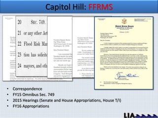 • Correspondence
• FY15 Omnibus Sec. 749
• 2015 Hearings (Senate and House Appropriations, House T/I)
• FY16 Appropriations
Capitol Hill: FFRMS
 