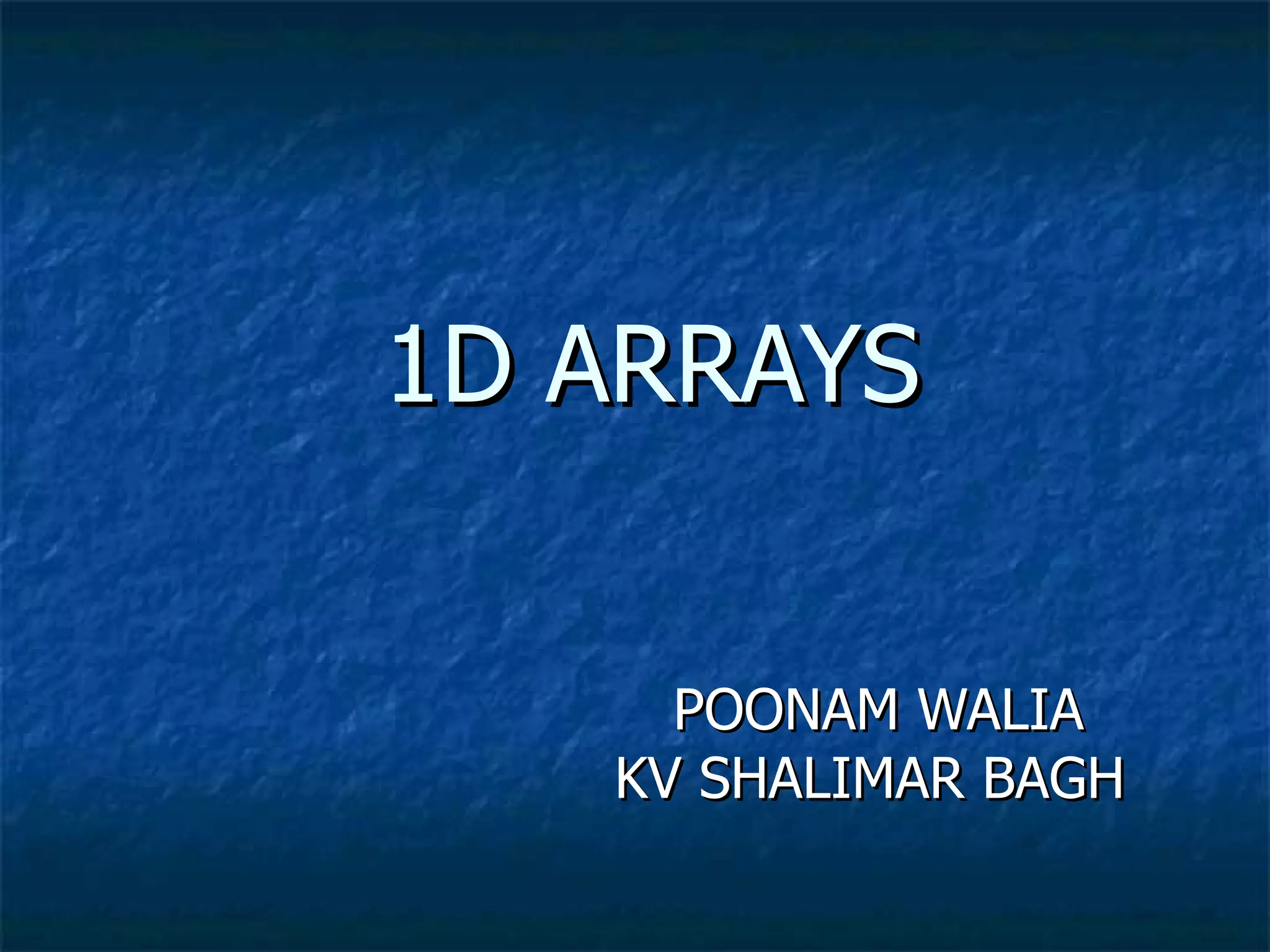 1D ARRAYS POONAM WALIA KV SHALIMAR BAGH  