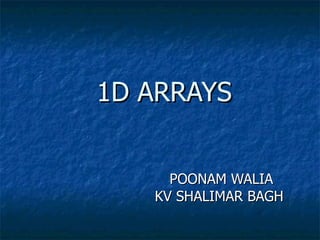 1D ARRAYS POONAM WALIA KV SHALIMAR BAGH  