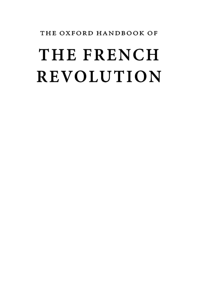 THE OXFORD H A N D B O O K OF
THE FRENCH
REVOLUTION
 