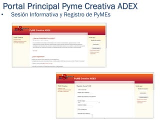 Portal Principal Pyme Creativa ADEX
•   Catálogo de empresas afiliadas
 
