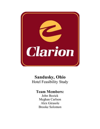 Sandusky, Ohio
Hotel Feasibility Study
Team Members:
John Bozick
Meghan Carlson
Alex Girasole
Brooke Solomon
 