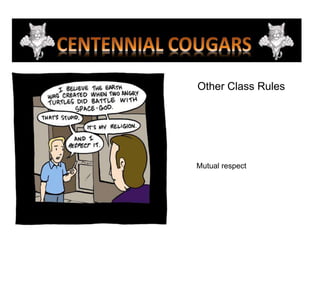 Other Class RulesMutual respect