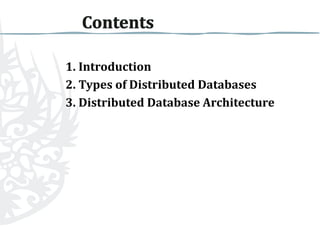 1. Introduction
2. Types of Distributed Databases
3. Distributed Database Architecture

 