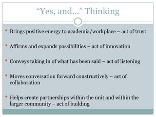 “Yes, and…” ThinkingBrings positive energy to academia/workplace – act of trust