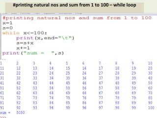 #printing natural nos and sum from 1 to 100 – while loop
 