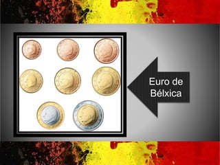 Euro de
Bélxica
 