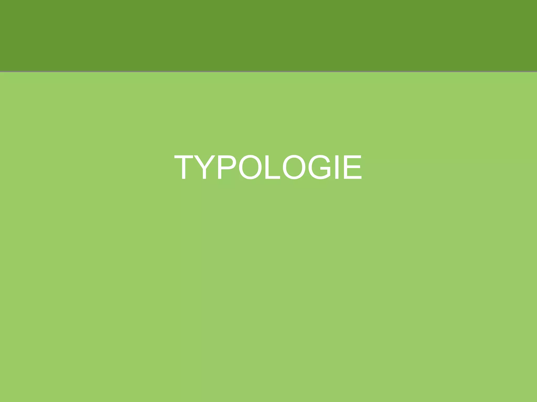 TYPOLOGIE 