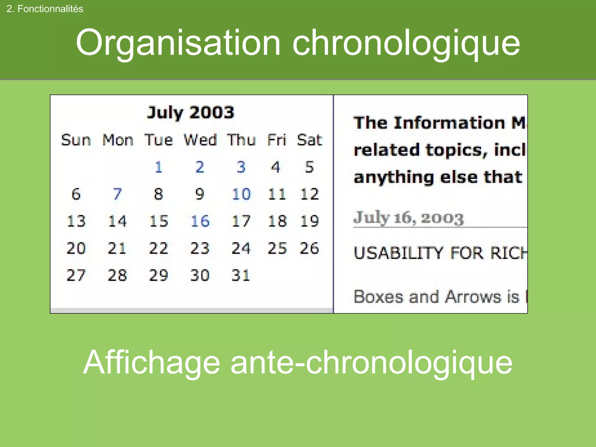 Organisation chronologique 2. Fonctionnalités Affichage ante-chronologique 
