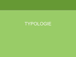 TYPOLOGIE 