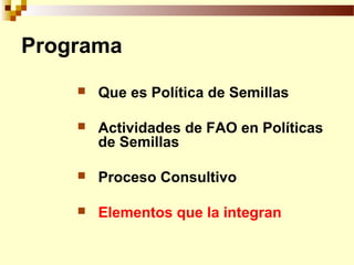 Definición de politica de semillas y sus elementos, Por Wilson Hugo -FAO
