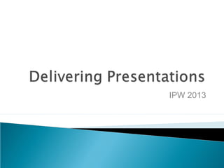 1 delivering presentations