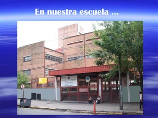 En nuestra escuela … 