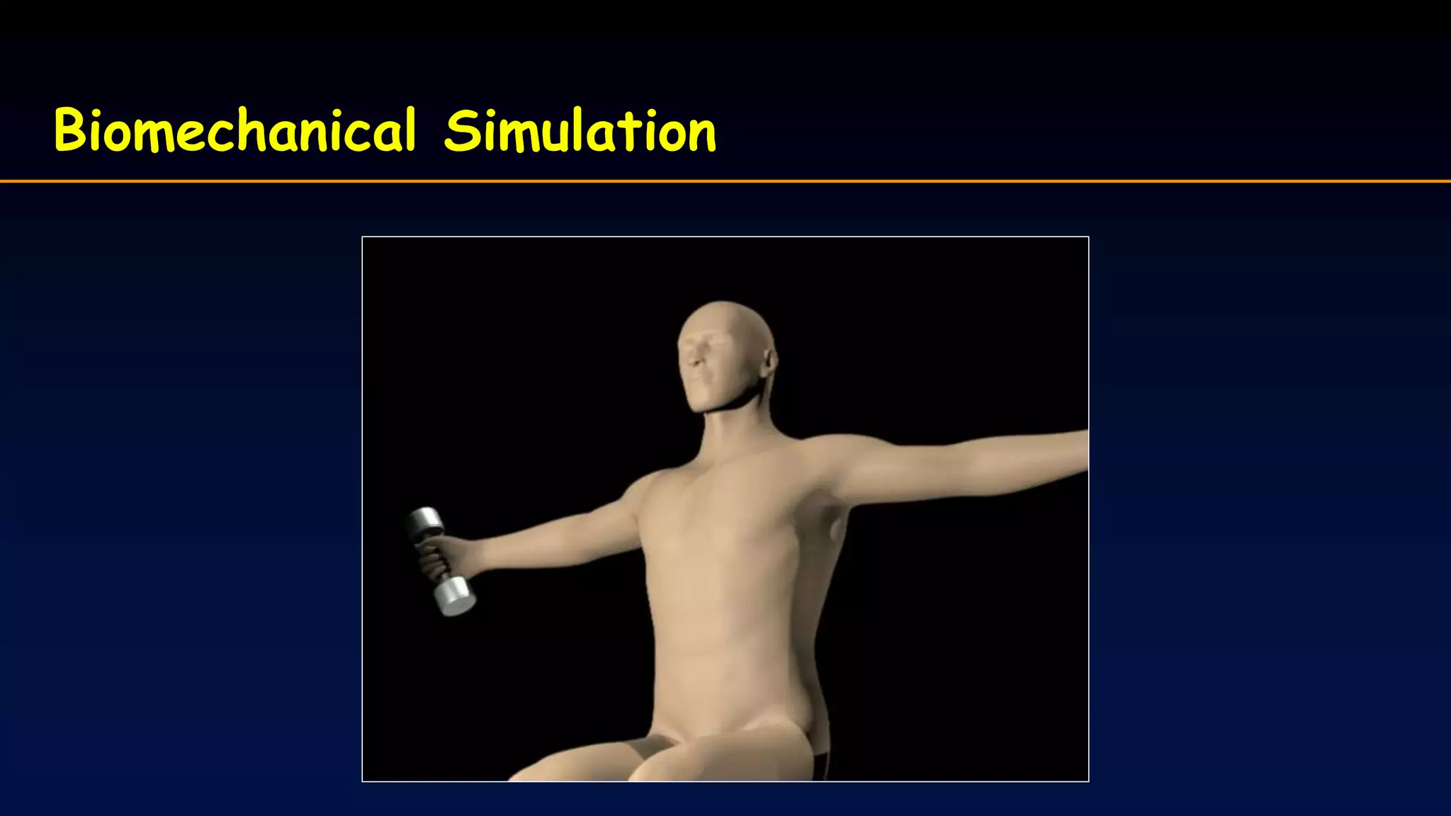 Biomechanical Simulation
 