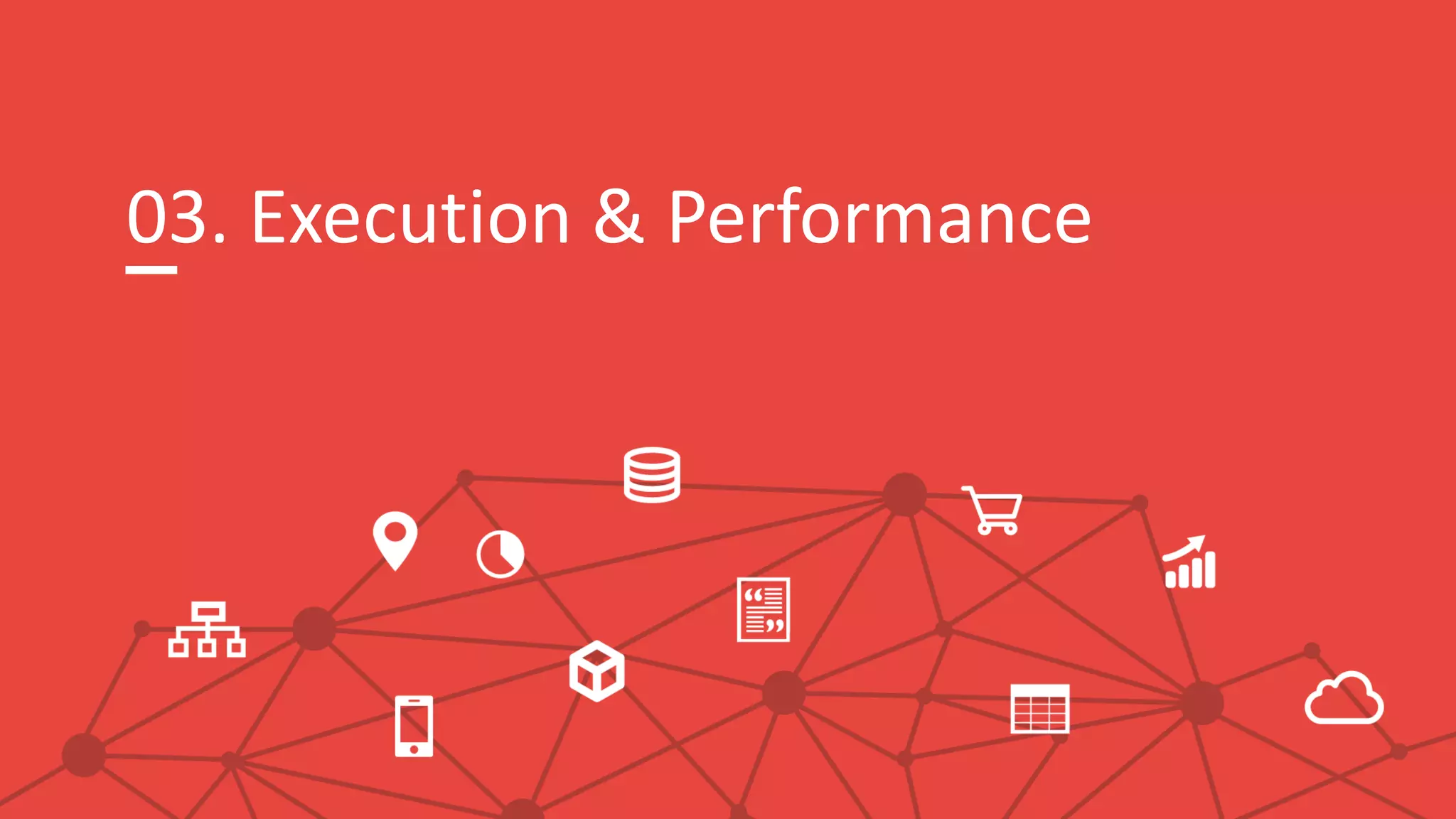 03. Execution & Performance
 