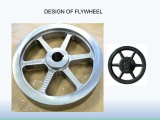 DESIGN OF FLYWHEEL
 