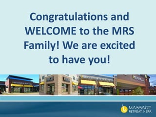 Congratulations and
WELCOME to the MRS
Family! We are excited
to have you!
 