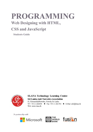 PROGRAMMING
Web Designing with HTML,
CSS and JavaScript
Students Guide
In partnership with
 