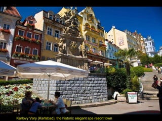 Karlovy Vary (Karlsbad), the historic elegant spa resort town 