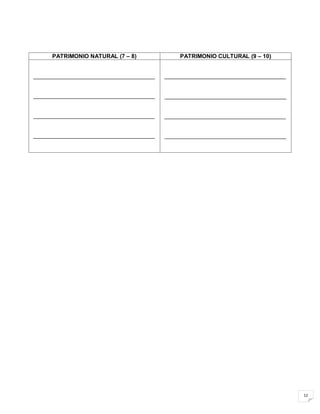 12
PATRIMONIO NATURAL (7 – 8) PATRIMONIO CULTURAL (9 – 10)
 