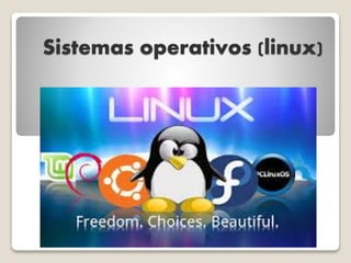 Sistemas operativos (linux) 
 