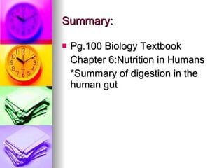 Summary: Pg.100 Biology Textbook Chapter 6:Nutrition in Humans *Summary of digestion in the human gut 