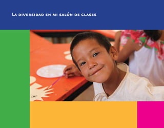 La diversidad en mi salón de clases
 