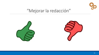 “Mejorar la redacción”
31
 