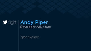 Andy Piper
Developer Advocate
@andypiper
 