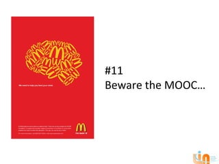 #11
Beware the MOOC…
 