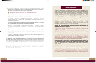 22 23
Dirección General de Gestión Escolar y Enfoque Territorial Dirección General de Gestión Escolar y Enfoque Territorial
3. Obtención de acuerdos. Busca clarificar las necesidades e intereses de las
partes involucradas; prever metas de la gestión positiva del conflicto; establecer
acuerdos y el cumplimiento de lo que se ha acordado.
Ventajas de la mediación en el ámbito escolar
▶ Mejora del clima escolar, puesto que crea un ambiente más relajado, de respeto
y de cooperación en las relaciones interpersonales.
▶ Contribuye al desarrollo y la práctica de actitudes y valores, por ejemplo,
interés y respeto por otras personas, la participación, la solidaridad, la justicia, el
pluralismo, entre otros.
▶ Contribuye a desarrollar capacidades, principalmente la de diálogo y a la mejora
de las habilidades comunicativas, como la escucha activa.
▶ Favorece la capacidad de autorregulación, contribuye a reconocer y valorar
los intereses, necesidades, sentimientos y valores propios, así como los de los
demás.
▶ Promueve el desarrollo de actitudes cooperativas en el tratamiento de los
conflictos, al buscar juntos soluciones satisfactorias para todas las partes
involucradas.
▶ Fomenta la capacidad de resolución de conflictos de forma pacífica, por tanto,
disminuye las conductas violentas.
La mediación puede realizarse entre pares o con la participación de una persona
adulta. No obstante, es importante impulsar programas de mediación entre pares, a
fin de desarrollar habilidades en niñas, niños y adolescentes para la resolución creativa
y constructiva del conflicto; en ocasiones, entre sí pueden confiar, comprenderse y
comunicarse mejor.
Acontinuación,sepresentauncasoprácticodemediación,comoejemplodelproceso
que pueden seguir las y los docentes para implementar esta técnica de resolución
de conflictos en su labor cotidiana:
Durante el desarrollo de la clase de español de la maestra Natalia de sexto
grado, Pablo se encontraba leyendo en voz alta el poema que la maestra
les dejó componer y Juan, sin que la maestra se diera cuenta, comenzó a
burlarse de Pablo. Cuando Pablo terminó de leer su poema, Juan ya estaba
leyendo un papelito con frases de descalificación hacia él, ¡Ay sí, que
poema tan cursi! ¡Es para su novia Romina! Pablo se sintió avergonzado y
se enfureció con Juan, por lo que le insultó y como Juan comenzó a reírse,
le pegó. En respuesta, Juan también empezó a golpear a Pablo.
Cuando la maestra se dio cuenta de la pelea entre ambos alumnos, los
separó y les propuso una sesión de mediación de conflictos, a lo cual
aceptaron ambos. Al terminar la clase salieron del salón para realizar la
mediación en otro cubículo, de manera confidencial.
Veamos de forma sintetizada algunos momentos del proceso de
mediación que hace la maestra:
– ¡Hola, chicos! ¿Vienen voluntariamente a la mediación para resolver el
conflicto que tuvieron?
– Juan y Pablo asienten con la cabeza y responden afirmativamente.
¿Están de acuerdo en que yo sea la mediadora entre ustedes para ayudar
a resolver este conflicto? Ambos dicen que sí.
–Parapoderayudarlosmejor,cadaunovaarelatarsuversióndelproblema,
va a permitir que su compañero hable sin interrupciones y va a tratar de
comprender el daño y la molestia del otro. Las propuestas de solución,
las van a poner ustedes, yo solamente voy a facilitar que identifiquen el
problema y lleguen a una solución satisfactoria para ambos.
Posteriormente, se pasa a otro momento del proceso que consiste en
que cada parte contará su versión del conflicto en presencia de la otra
parte, que deberá escuchar y no interrumpir, como se les ha explicado
en las normas.
– Por favor, Pablo puedes contarnos lo que sucedió durante la clase.
– Bueno, pues Juan está siempre haciéndome bromas pesadas, y ya
estoy harto…hace rato en la clase, cuando terminé de leer el poema, Juan
había escrito un papelito burlándose de mí y me enojé. Y como empezó a
insultarme, pues yo no me quedé callado, así que le dije que era tonto, y
que me dejara en paz. Pero él seguía insultándome, y empezó a pegarme.
Caso de mediación*
17_Resolucion_de conflicos_24_OCT_2022_21_X_27_CM.indd 22-23
17_Resolucion_de conflicos_24_OCT_2022_21_X_27_CM.indd 22-23 25/10/2022 07:19:14 p. m.
25/10/2022 07:19:14 p. m.
 