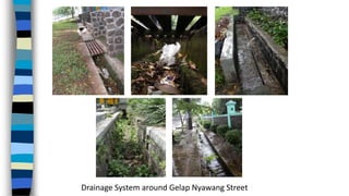 Drainage System around Gelap Nyawang Street
 
