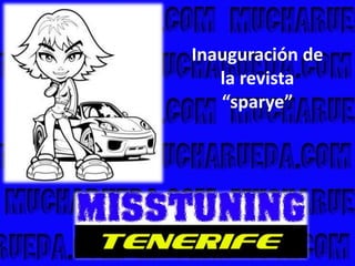 Inauguración de
   la revista
   “sparye”
 