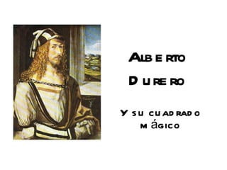 Alberto Durero Y su cuadrado mágico 