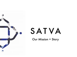 Our Mission + Story
 