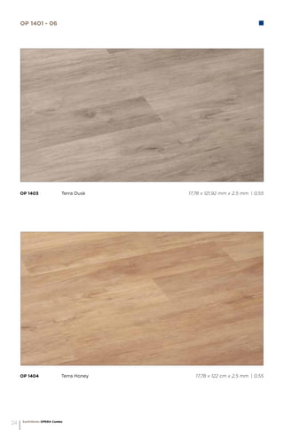 OP 1404		 Terra Honey 					 17,78 x 122 cm x 2,5 mm | 0,55
OP 1403		 Terra Dusk 					 17,78 x 121,92 mm x 2,5 mm | 0,55
OP 1401 - 06
EarthWerks OPERA Combo
24
 