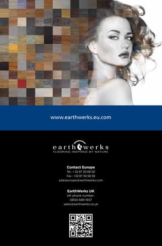 www.earthwerks.eu.com
Contact Europe
Tel : + 32 87 30 68 50
Fax : +32 87 30 68 59
saleseurope@earthwerks.com
EarthWerks UK
UK phone number:
0800 689 1657
sales@earthwerks.co.uk
 